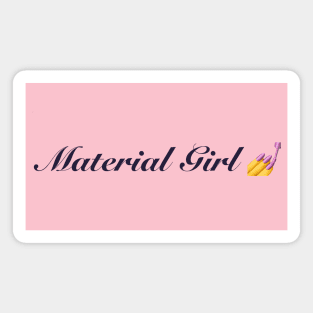 Material Girl Magnet